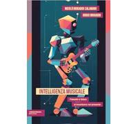Intelligenza musicale. Passato e futuro si incontrano nel presente