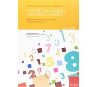 Intelligenza numerica nella prima infanzia. Attività per stimolare le potenzialità numeriche: dalla quantità alla numerosità