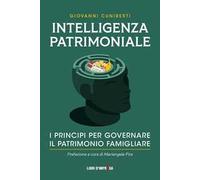 Intelligenza patrimoniale. I principi per governare il patrimonio familiare