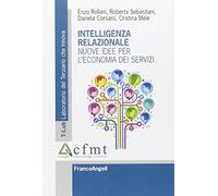 Intelligenza relazionale. Nuove idee per l'economia dei servizi