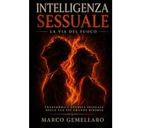 Intelligenza Sessuale: La Via del Fuoco