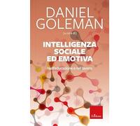 Intelligenza sociale ed emotiva. Nell'educazione e nel lavoro. Nuova ediz.