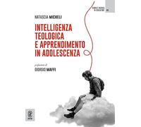 Intelligenza teologica e apprendimento in adolescenza
