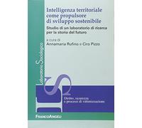 Intelligenza territoriale come propulsore di sviluppo sostenibile. Studio di un laboratorio di ricerca per la storia del futuro