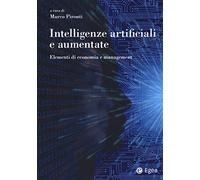 Intelligenze artificiali e aumentate. Elementi di economia e management