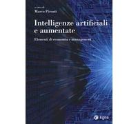 Intelligenze artificiali e aumentate. Elementi di economia e management
