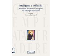 Intelligenze e artificialità. Riflessioni filosofiche e teologiche sull'Intellig