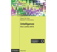 Intelligenze. Etica e politica dell'IA [Paperback] [Sep 26, 2025] De Caro, Mario