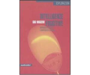 Intelligenze fuggitive. Movimenti contro l'università azienda