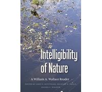 Intelligibility of Nature: A William A. Wallace Reader