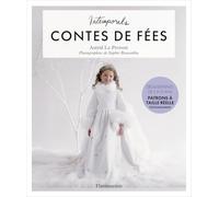 Intemporels contes de fées: Déguisements pour enfants de 2 à 10 ans