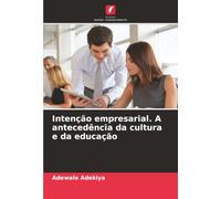Intenção empresarial. A antecedência da cultura e da educação