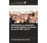 Intenciones y proyectos de salud pública en Brasil en la 6ª CNS (1977)