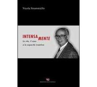 Intensa mente. La vita, il caso e la capacità inventiva
