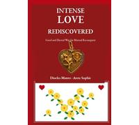 INTENSE LOVE REDISCOVERED: Good and elected way for mutual reconquest
