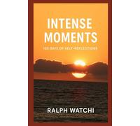 Intense Moments: 100 Days of Self-Reflections