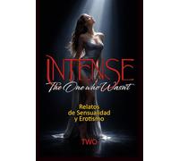 INTENSE: Relatos de Sensualidad y Erotismo