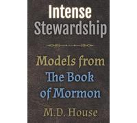 Intense Stewardship: Models from the Book of Mormon