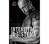 Intensità+1. Il Sistema Che Cambia Il Bodybuilder In Te - 2019 - RP Publishing