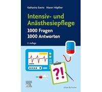 Intensiv- und Anästhesiepflege. 1000 Fragen, 1000 Antworten