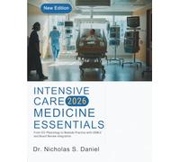 INTENSIVE CARE MEDICINE ESSENTIALS: From ICU Physiology to Bedside Practice with USMLE and Board Review Integration