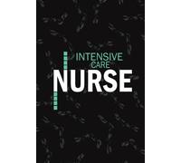 Intensive Care Nurse: Lined Journal For Nurse Intensive Critical Care NP, RN Nursing Student Notebooks Blank Diary Gift