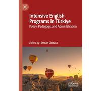 Intensive English Programs in Türkiye: Policy, Pedagogy, and Administration