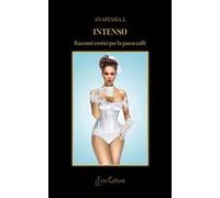 Intenso. Racconti erotici per la pausa caffè