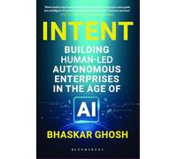 Intent: Building Human-Led Autonomous Enterprises in the Age of AI