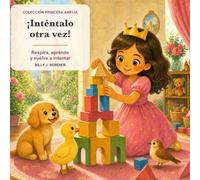 ¡Inténtalo otra vez!: Respira, aprende y vuelve a intentar