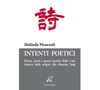 Intenti poetici. Poesia, poeti e generi poetici della Cina classi