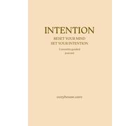 INTENTION: Reset Your Mind, Set Your Intention