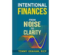 Intentional Finances: From Noise to Clarity
