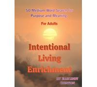 Intentional Living Enrichment for Adults: 50 Medium Word Search for Purpose and Meaning (Large Print)