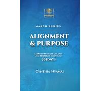 INTENTIONAL LIVING:: MARCH SERIES - Alignment and Purpose