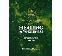 Intentional Living Workbook- FEBRUARY SERIES: WORKBOOK FOR HEALING AND WHOLENESS