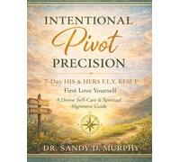 Intentional Pivot Precision: 7-Day RESET HIS & HERS F.L.Y. First Love Yourself