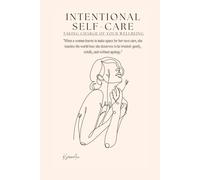 Intentional Self-Care: Taking Charge of your Wellbeing