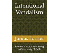Intentional Vandalism: Prophetic Words Rebuilding a Community of Faith