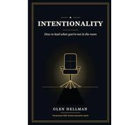 Intentionality: How to Lead When You're Not in the Room