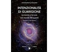 Intenzionalità di guarigione. La mente e la cura nel mondo dei quanti