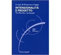 Intenzionalità e progetto. Tra filosofia e pedagogia