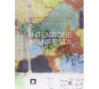 Intenzione manifesta. Il disegno in tutte le sue forme