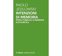 Intenzioni di memoria. Sfera pubblica e memoria autocritica