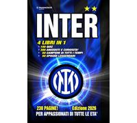 INTER: 4 LIBRI IN 1: 100 Quiz + 300 Curiosità + 50 Campioni + 50 Episodi leggendari. Sfida la tua passione + storie, aneddoti, segreti e protagonisti ... Il libro degli appassionati di tutte le età.