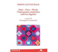 Inter-Face-Work. L'interazione simbolica nell'era digitale