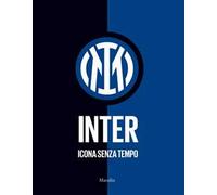 Inter. Icona senza tempo. Ediz. a colori