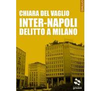 Inter-Napoli. Delitto a Milano