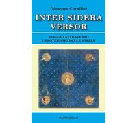 Inter sidera versor. Viaggio attraverso l'esoterismo delle stelle