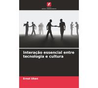 Interação essencial entre tecnologia e cultura
